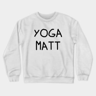 Yoga Matt Crewneck Sweatshirt